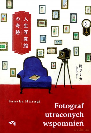 Fotograf utraconych wspomnień - Sanaki Hiiragi [KSIĄŻKA]