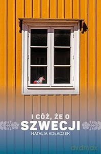 I cóż, że o Szwecji - Natalia Kołaczek [KSIĄŻKA]