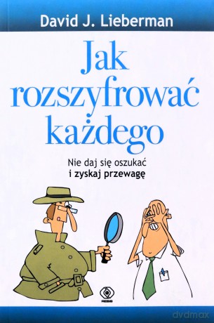 Jak rozszyfrować każdego - David J. Lieberman [KSIĄŻKA]