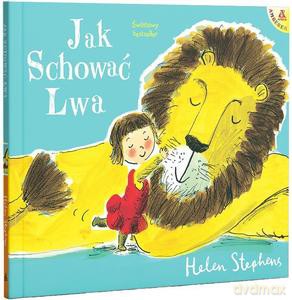 Jak schować Lwa - Helen Stephens [KSIĄŻKA]