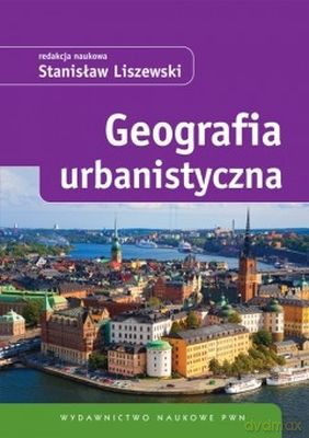 Geografia Urbanistyczna - Liszewski Stanisław [KSIĄŻKA]