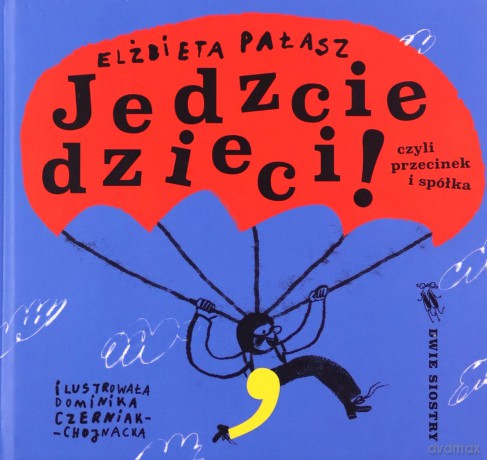 Jedzcie dzieci! - Elżbieta Pałasz [KSIĄŻKA]