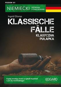 Klassische Fälle / Klasyczna pułapka. Niemiecki. Kryminał z ćwiczeniami. Poziom B1 [KSIĄŻKA]