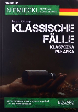 Klassische Fälle / Klasyczna pułapka. Niemiecki. Kryminał z ćwiczeniami. Poziom B1 [KSIĄŻKA]