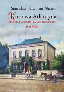 Kresowa Atlantyda (Tom 18) - Sławomir Nicieja Stanisław [KSIĄŻKA]