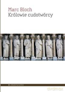 Królowie cudotwórcy - Marc Bloch [KSIĄŻKA]