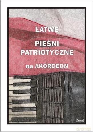 Łatwe Piosenki patriotyczne na akordeon - Piotr Śmiejczak [KSIĄŻKA]