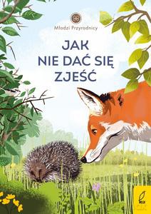Młodzi przyrodnicy Tom 8 Jak nie dać się zjeść - Patrycja Zarawska [KSIĄŻKA]