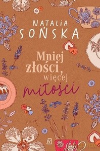 Mniej złości, więcej miłości - Natalia Sońska [KSIĄŻKA]