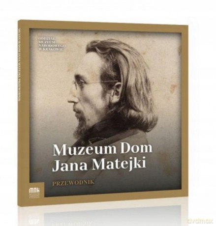 Muzeum Dom Jana Matejki [KSIĄŻKA]