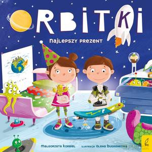 Orbitki. Najlepszy prezent - Małgorzata Korbiel [KSIĄŻKA]