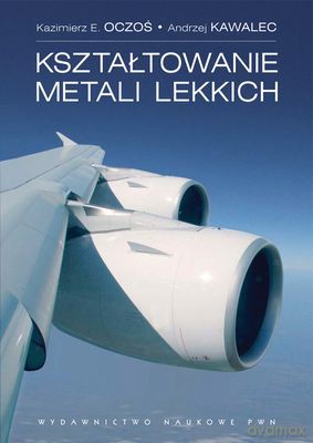 Kształtowanie Metali Lekkich (tw) - Oczoś Kazimierz, Kawalec Andrzej [KSIĄŻKA]
