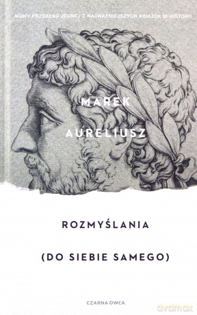Rozmyślania. Do siebie samego - Marek Aureliusz [KSIĄŻKA]