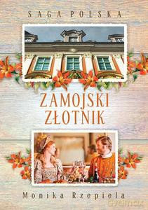 Saga Polska (Tom 7) Zamojski złotnik - Monika Rzepiela [KSIĄŻKA]