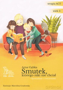 Smutek, którego nikt nie chciał. Opowiadanie z ćwiczeniami - Artur Gębka [KSIĄŻKA]