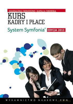 Kurs Kadry I Płace System Symfonia (edycja 2013+CD) - Chomuszko Magdalena, Sikorska Natalia [KSIĄŻKA]+[CD]