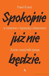 Spokojnie już nie będzie. Koniec naszej belle epoque [KSIĄŻKA]