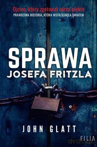Sprawa Josefa Fritzla - John Glatt [KSIĄŻKA]