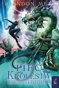Strażnicy kryształów (Tom 3) Pięć królestw - Brandon Mull [KSIĄŻKA]
