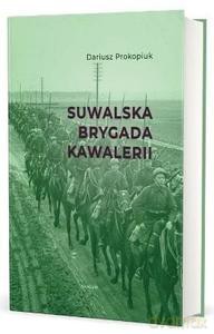 Suwalska Brygada Kawalerii - Dariusz Prokopiuk [KSIĄŻKA]