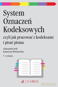 System Oznaczeń Kodeksowych czyli jak pracować z kodeksami i pisać pisma [KSIĄŻKA]