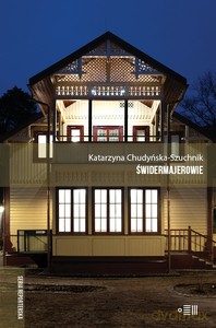 Świdermajerowie - Katarzyna Chudyńska-Szuchnik [KSIĄŻKA]