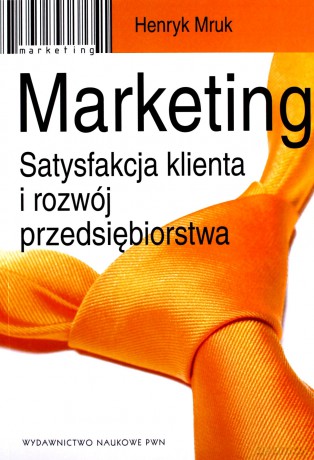 Marketing Satysfakcja Klienta I Rozwój Przedsiębiorstwa - Henryk Mruk [KSIĄŻKA]
