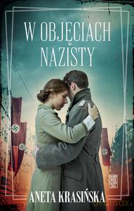 W objęciach nazisty - Aneta Krasińska [KSIĄŻKA]