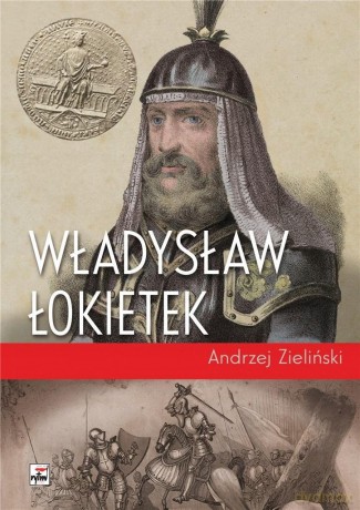 Władysław Łokietek - Andrzej Zieliński [KSIĄŻKA]