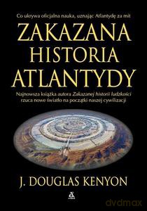 Zakazana historia Atlantydy - J. Douglas Kenyon [KSIĄŻKA]