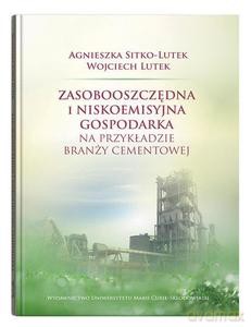 Zasobooszczędna i niskoemisyjna gospodarka na przykładzie branży cementowej [KSIĄŻKA]
