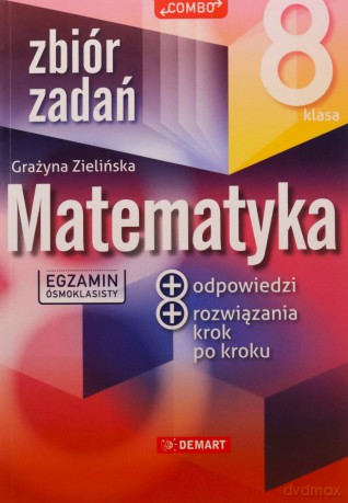 Zbiór zadań z matematyki dla 8 klasisty - Grażyna Zielińska [KSIĄŻKA]
