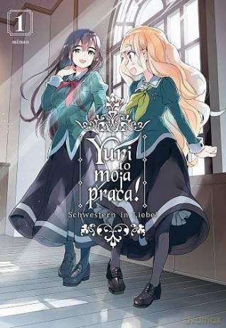Yuri to moja praca! Schwestern in Liebe! (Tom 1) - Miman [KOMIKS]