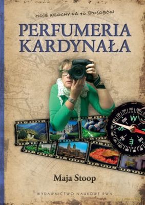 Perfumeria Kardynała Moje Włochy Na 40 Sposobów - Maja Stoop [KSIĄŻKA]