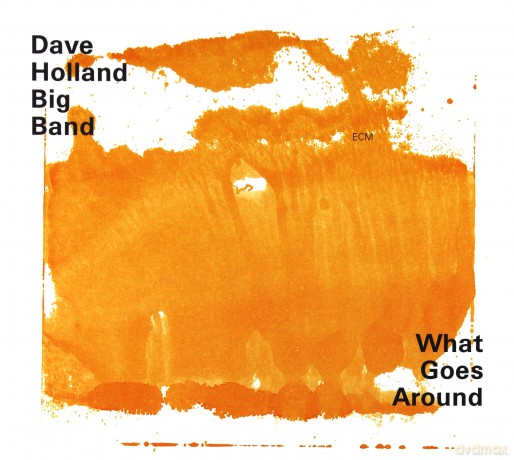 Dave Holland: What Goes Around [CD]
