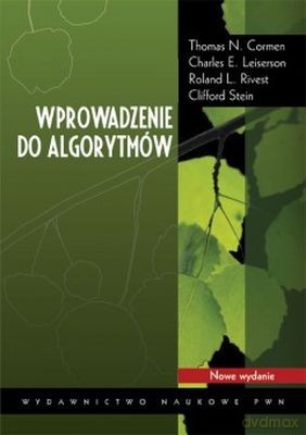 Wprowadzenie Do Algorytmów - Thomas H. Cormen, Charles E. Leiserson, Ronald L. Rivest, Clifford Stein [KSIĄŻKA]