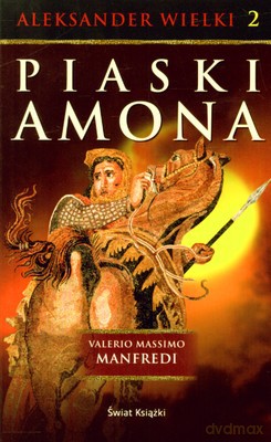 Aleksander Wielki 2 Piaski Amona - Valerio Massimo Manfredi [KSIĄŻKA]