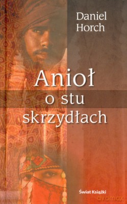 Anioł O Stu Skrzydłach - Daniel Horch [KSIĄŻKA]