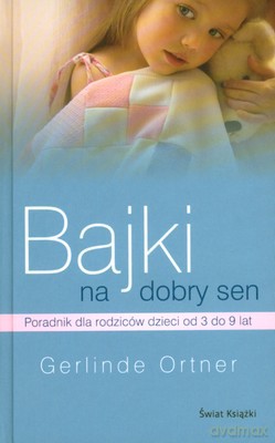 Bajki Na Dobry Sen Poradnik Dla Rodziców (tw) - Gerlinde Ortner [KSIĄŻKA]