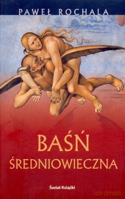 Baśń Średniowieczna - Paweł Rochala [KSIĄŻKA]