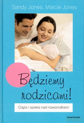 Będziemy Rodzicami Wyd.2006 - Sandy Jones [KSIĄŻKA]