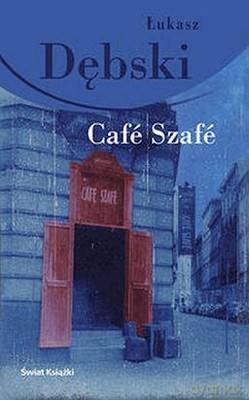 Cafe Szafe - Łukasz Dębski [KSIĄŻKA]