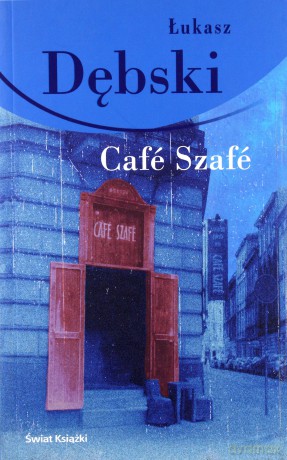 Cafe Szafe - Łukasz Dębski [KSIĄŻKA]