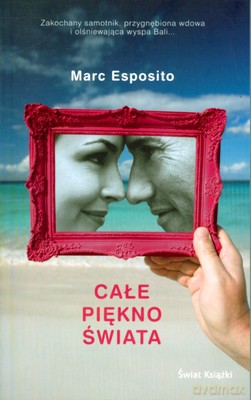 Całe Piękno Świata - Marc Esposito [KSIĄŻKA]