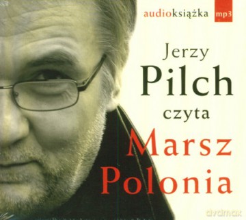 Marsz Polonia - Jerzy Pilch [AUDIOBOOK] [CD-MP3]