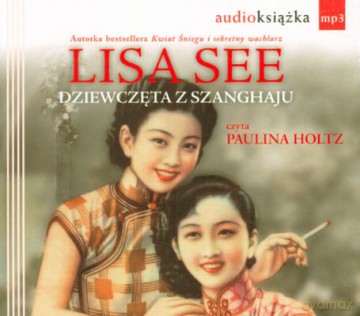 Dziewczęta Z Szanghaju (tw) - Lisa See [AUDIOBOOK] [CD-MP3]