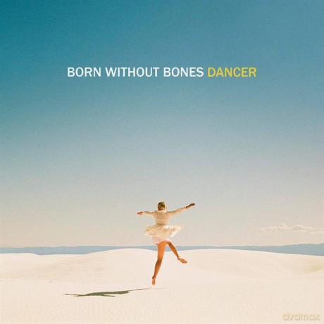 Born Without Bones: Dancer [Winyl]