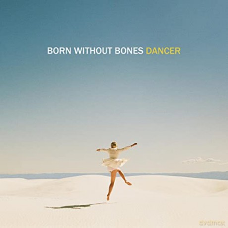 Born Without Bones: Dancer [Winyl]