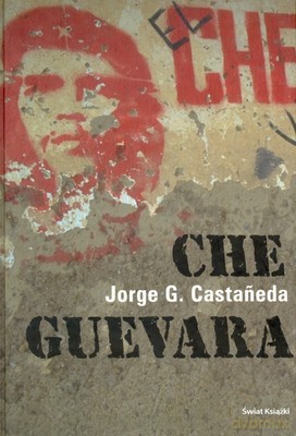 Che Guevara (tw) - Jorge G. Castaneda [KSIĄŻKA]