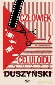 Człowiek z celuloidu - Tomasz Duszyński [KSIĄŻKA]
